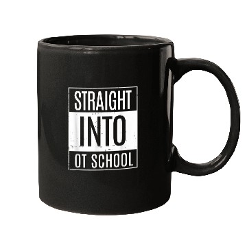 Discover Occupational Therapy Student Straight Into OT School Mugs