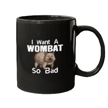 Discover Funny Wombat Tee  2Want A Wombat So Bad Mugs
