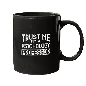 Discover Trust me Im Psychology Professor Mugs