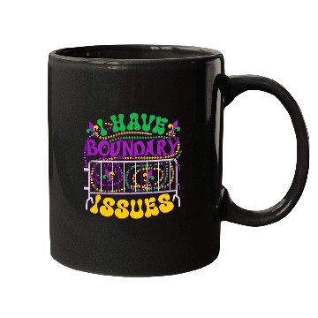 Discover I Have Boundary Issues Mardi Gras New Orleans Funny Mugs