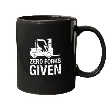 Discover Funny Zero Forks Given Forklift Operator 3 Mugs