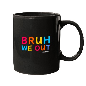 Discover Bruh We Out the PTO Fun Elementary Teacher End of School Mugs