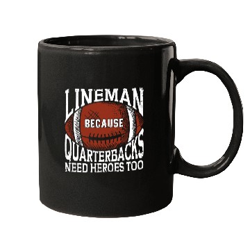 Discover Lineman Because Quarterbacks Need Heroes Linemen Football Mugs