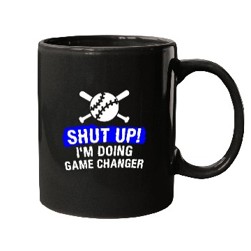 Discover Sport Baseball Shut Up Im Doing Game Changer Baseball Player Coachs 1 Mugs