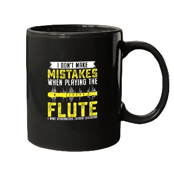 Discover Funny Flute Music I Dont Make Mistakes When Playing The Flute Creative 27 Mugs