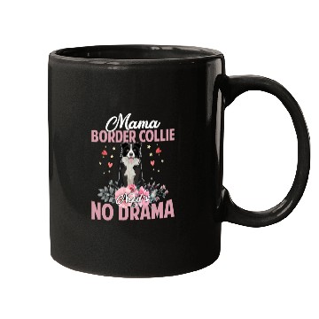 Discover Border Collie Pet Mama Border Collie Needs No DramaFunnyCute Mommy141 Mugs