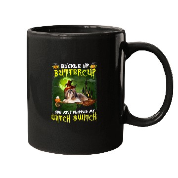 Discover Shih Tzu Pet Buckle Up Buttercup You Just Flipped My Witch Switch 511 Mugs