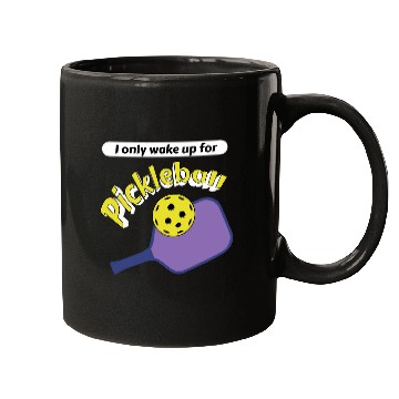 Discover Sport Pickleball I only wake up for Pickleball Paddle Funny Pickle Ball Joke Mugs