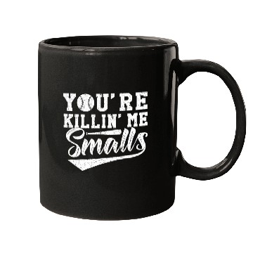 Discover Sport Baseball Youre Killin Me Smalls Mugs