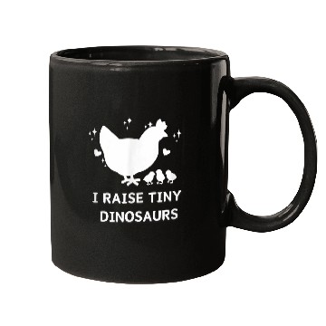 Discover I Raise Tiny Dinosaurs Design Funny Chicken Lover Mugs