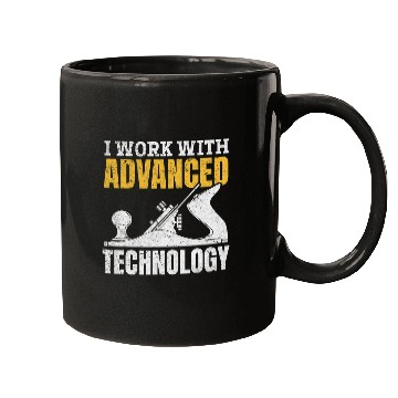 Discover I Work With Advanced Technology Woodworker Carpenter Mugs
