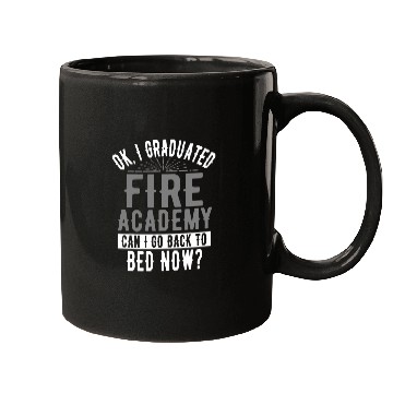 Discover I Graduated Fires Academy Can I Go Back To Bed Mugs