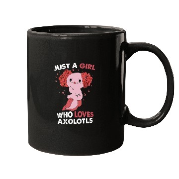 Discover Axolotls Pet Just a Girl Who Loves Axolotlss Funny Axolotls Salamander Girl Mugs