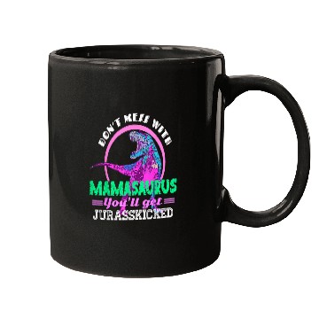 Discover Dinosaur Pet Dont Mess With Mamasaurus Youll Get Jurasskicked Retro Mugs