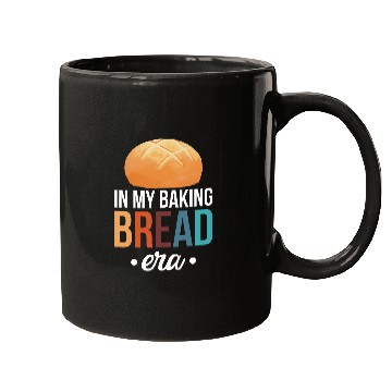 Discover In My Baking Bread Era Sourdough Yeast Dough Bread Starter 1 Mugs