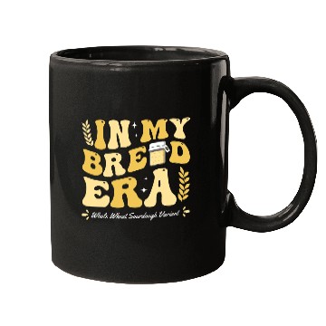 Discover In My Sourdough Era Bread Baking Bakery Whole Wheat Variant Mugs