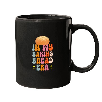 Discover In My Baking Bread Era Sourdough Yeast Dough Bread Starter Mugs