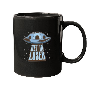 Discover Aliens UFO Abduction Outer Space Sci Fi Get In Loser Mugs