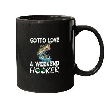 Discover Fishing Fun Gotta Love A Weekend Hooker T 172 Mugs