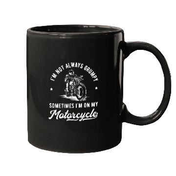 Discover Funny Im not Always Grumpy Sometimes Motorcycle Mugs