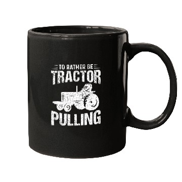 Discover Tractor Fun driving Id Rather Be Tractor Pulling Tractor Pulling Mugs