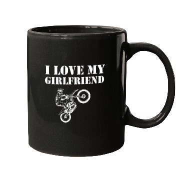 Discover I love my girlfriend dirt bike motorcycle Mugs