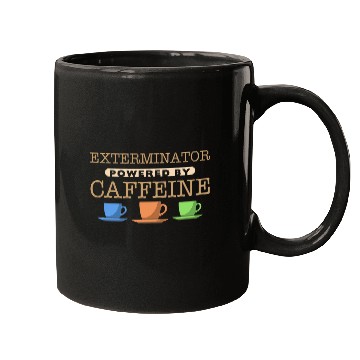 Discover Exterminator Powered by Caffeine Mugs