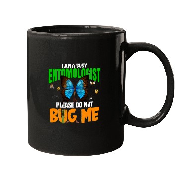Discover A Busy Entomologist Please Do Not Bug Me Insect Bug Lover Mugs