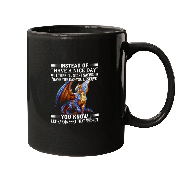 Discover Dragon Pet Instead of have a nice day Mugs