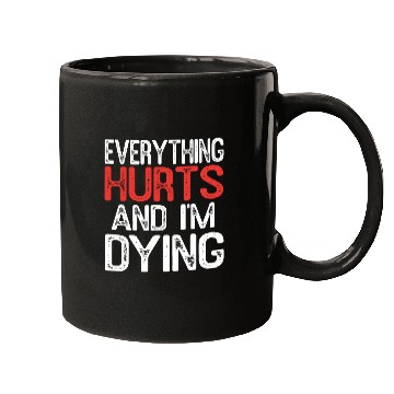 Discover Funny Everything Hurts Im Dying Fitness Workout Gym Women 21 Mugs