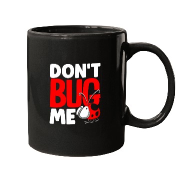 Discover Ladybug Entomologist Ladybirds Entomology Dont Bug Me Mugs