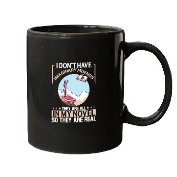 Discover I Dont Have Imaginary Friends They Are All In My Novel 21 Mugs