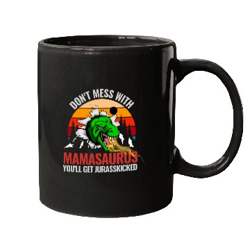Discover Dinosaur Pet Dont Mess With Mamasaurus T rexs Dinosaur Funny Mothers Mugs