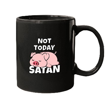 Discover Pig Pet Lazy Pig Piggy Not Today Satan Mugs