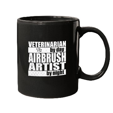 Discover Veterinarian Job by Day Airbrush Artist by Night Mugs