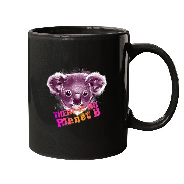 Discover Koala Pet THERE IS NO PLANET B Climate Change is real Mugs