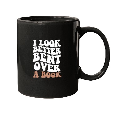Discover Book Fun I Look Better Bent Over A Book 08 Mugs