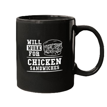 Discover Chicken Pet Will Work For Chicken Sandwiches Sandwich 0 Mugs