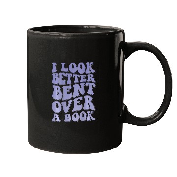 Discover Book Fun I Look Better Bent Over A Book 18 Mugs