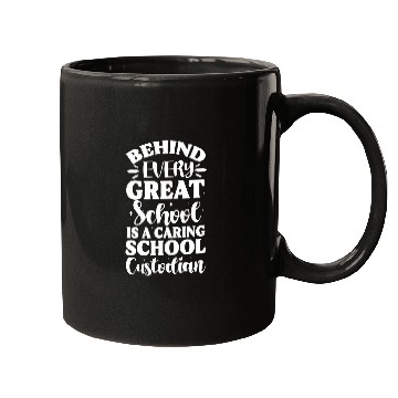Discover School Custodian Janitor Behind Every Great School Mugs