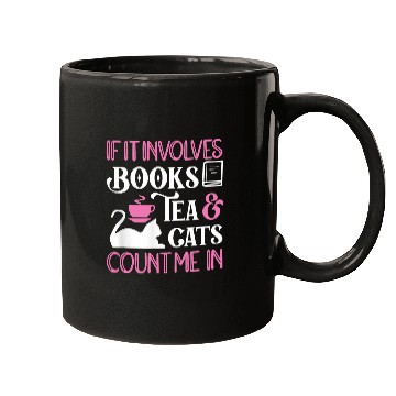 Discover Book Fun If It Involves Books Tea Cats Count Me In Book Cat Lover Mugs