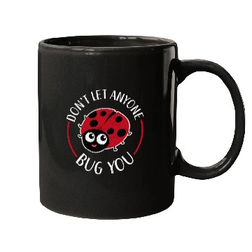 Discover Dont Let Anyone Bug You Future Entomologist Ladybug Mugs