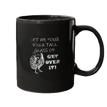 Discover Chicken Pet Get Over It Rooster Graphic Sarcastic Mugs
