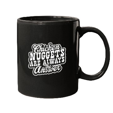 Discover Chicken Pet nuggets are always the answer Crispy Nuggets Mugs