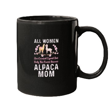 Discover Llama Pet All Women Are Alpaca Mom Funny Llama Lover Mother Quotes Mugs