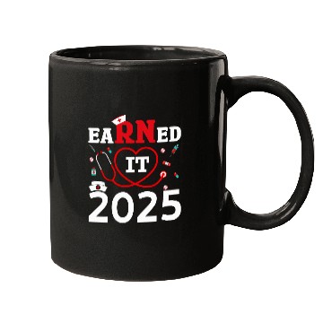 Discover nurses Job Earned It Registered nurses Class Of 2025 Nursing Graduation Mugs