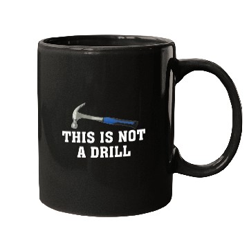 Discover Woodworker Job this is not a drill novelty tools hammer builder Mugs