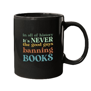 Discover Book Fun In All Of History Its Never The Good Guys Banning Mugs
