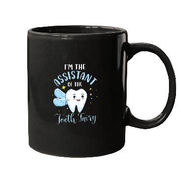 Discover dentists Job Im The Assistant Of The Tooth Fairy Dental Assistant Lover Mugs
