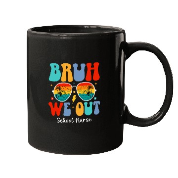 Discover nurses Job Bruh We Out nurses School nurses End Of School Summer Break Mugs